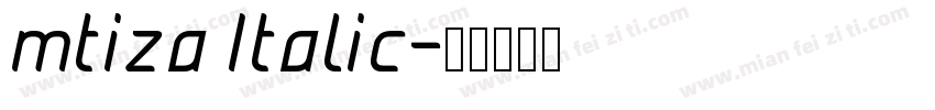 mtiza Italic字体转换